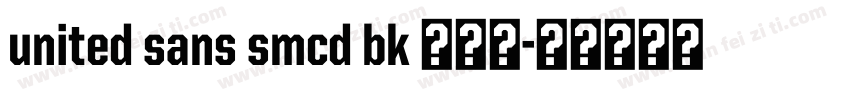 united sans smcd bk 超粗体字体转换
